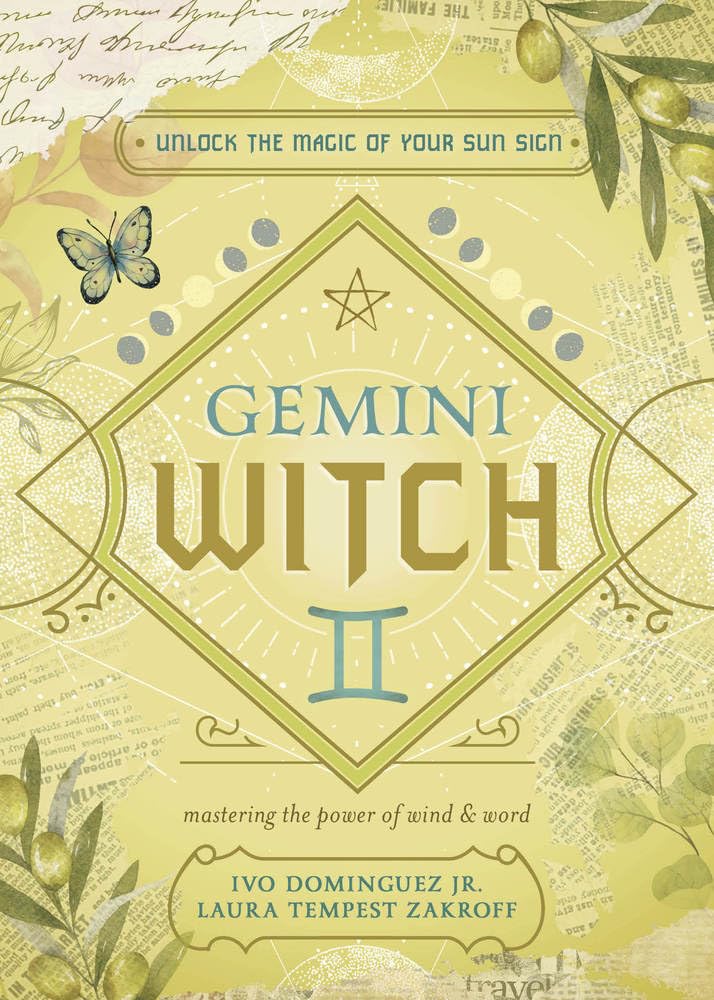 Gemini Witch: Unlock the Magic of Your Sun Sign (The Witch's Sun Sign Series, 3)