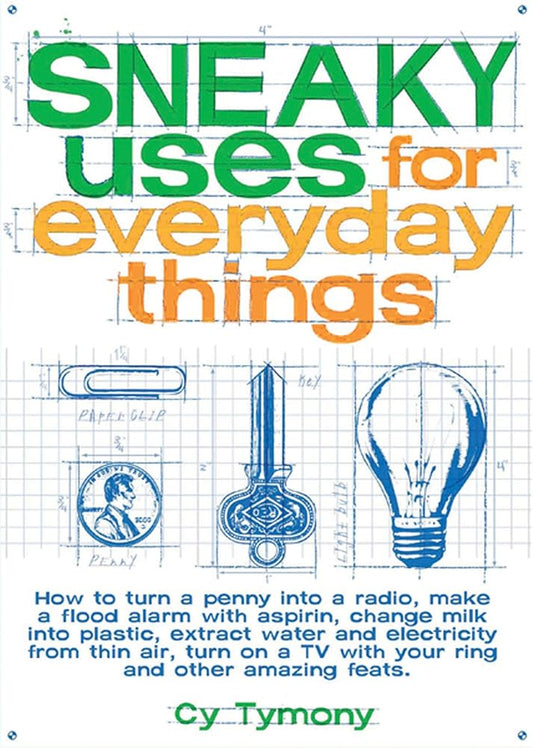 Sneaky Uses for Everyday Things (Volume 1)