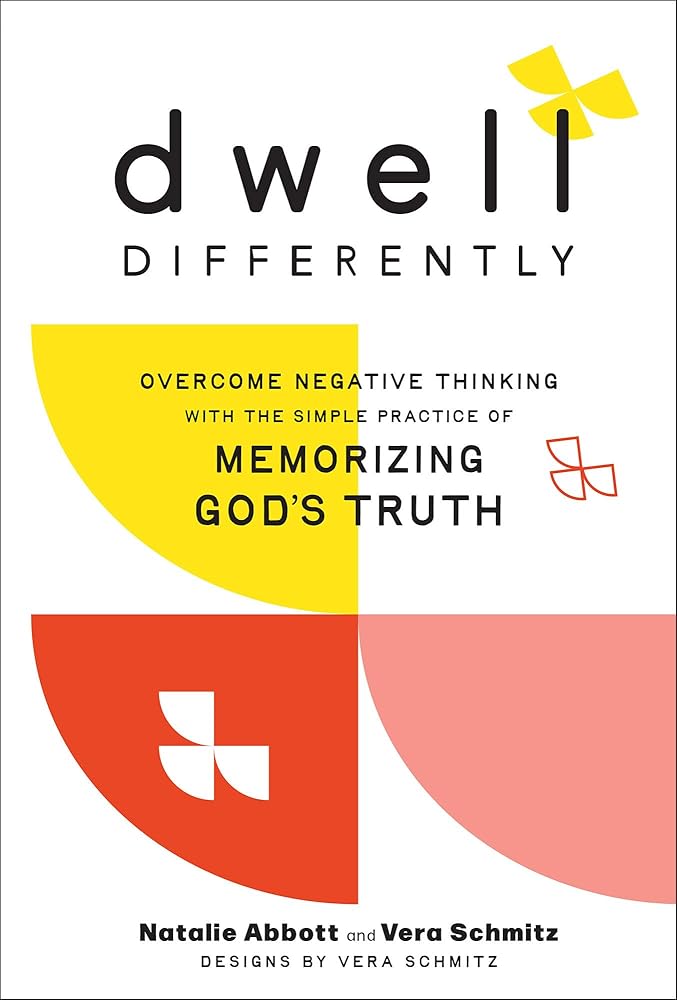 Dwell Differently: Overcome Negative Thinking with the Simple Practice of Memorizing God’s Truth (The Life-Changing Scripture Memorization Tool―Includes Illustrations & Audio Teaching Access)