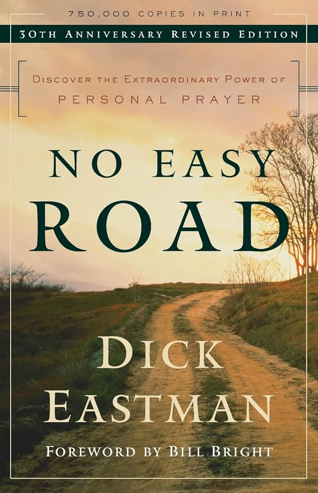 No Easy Road: Discover the Extraordinary Power of Personal Prayer