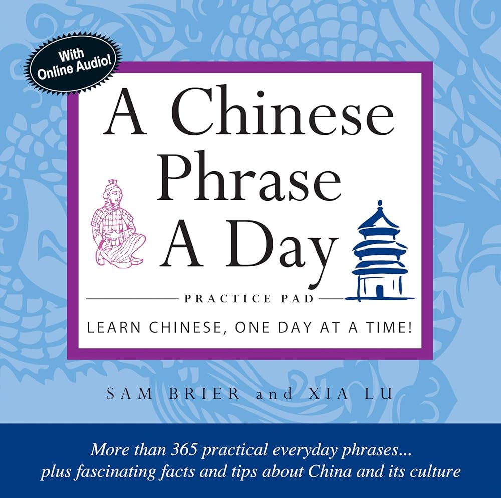 Chinese Phrase A Day Practice Pad: Learn Chinese One Day at a Time!