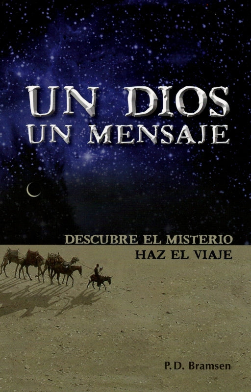 Un Dios, Un Mensaje: DESCUBRE EL MISTERIO, HAZ EL VIAJE Book
