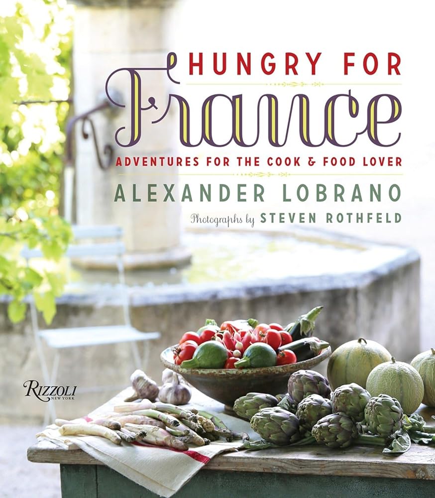 Hungry for France: Adventures for the Cook & Food Lover
