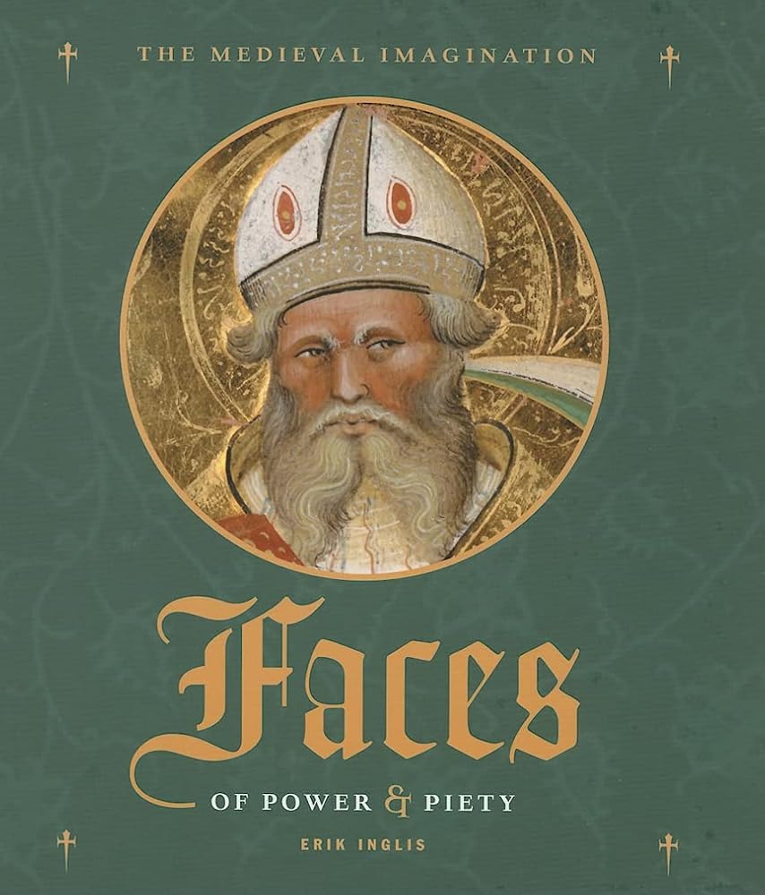Faces of Power and Piety (Medieval Imagination)