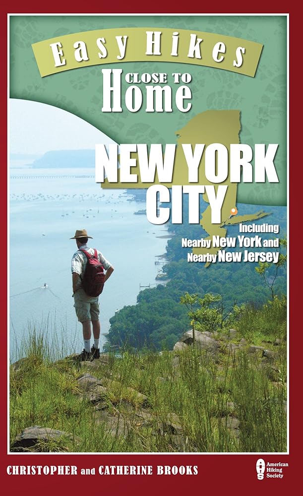 Easy Hikes Close to Home: New York City: Including Nearby New York and Nearby New Jersey