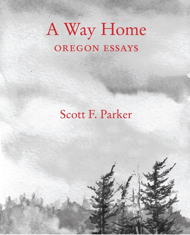 A Way Home: Oregon Essays Book