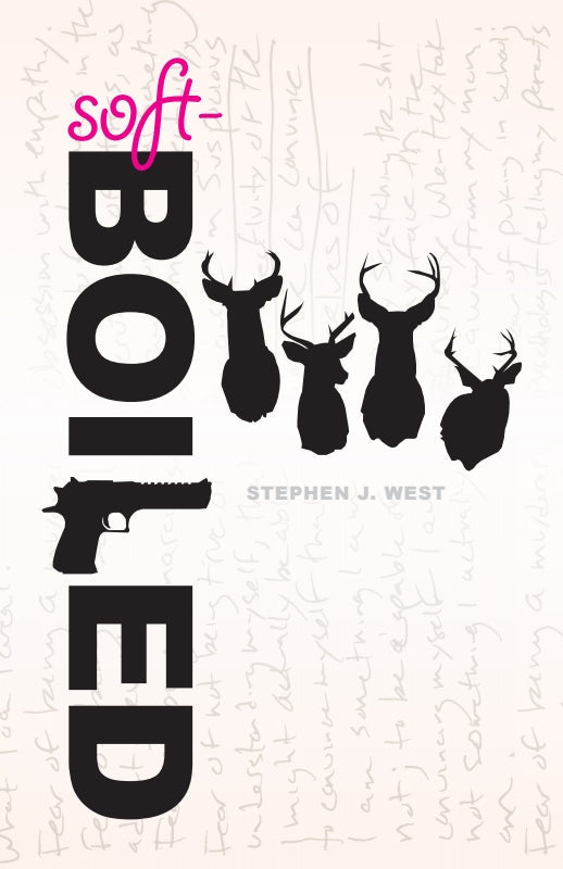 Soft-Boiled: An Investigation of Masculinity and The Writer's Life Book