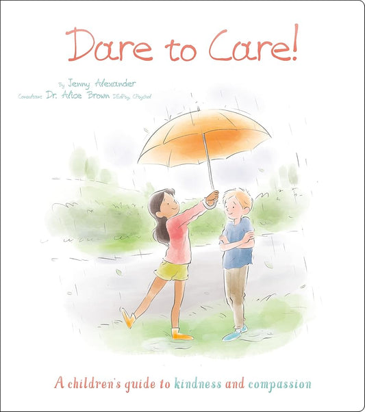 Dare to Care!: A Children's Guide to Kindness and Compassion (Thoughts and Feelings)