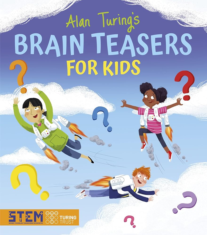 Alan Turing's Brain Teasers for Kids (Alan Turing Puzzles It Out)