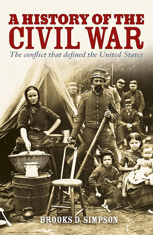 A History of the Civil War: The Conflict that Defined the United States (Sirius Military History)