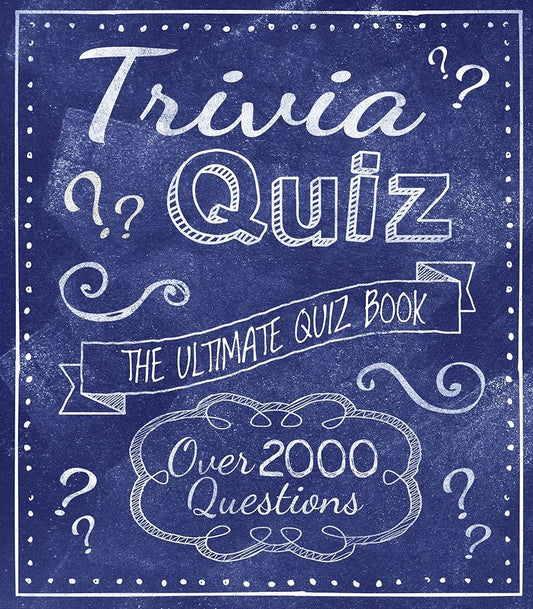 Trivia Quiz: The Ultimate Quiz Book - Over 2000 Questions
