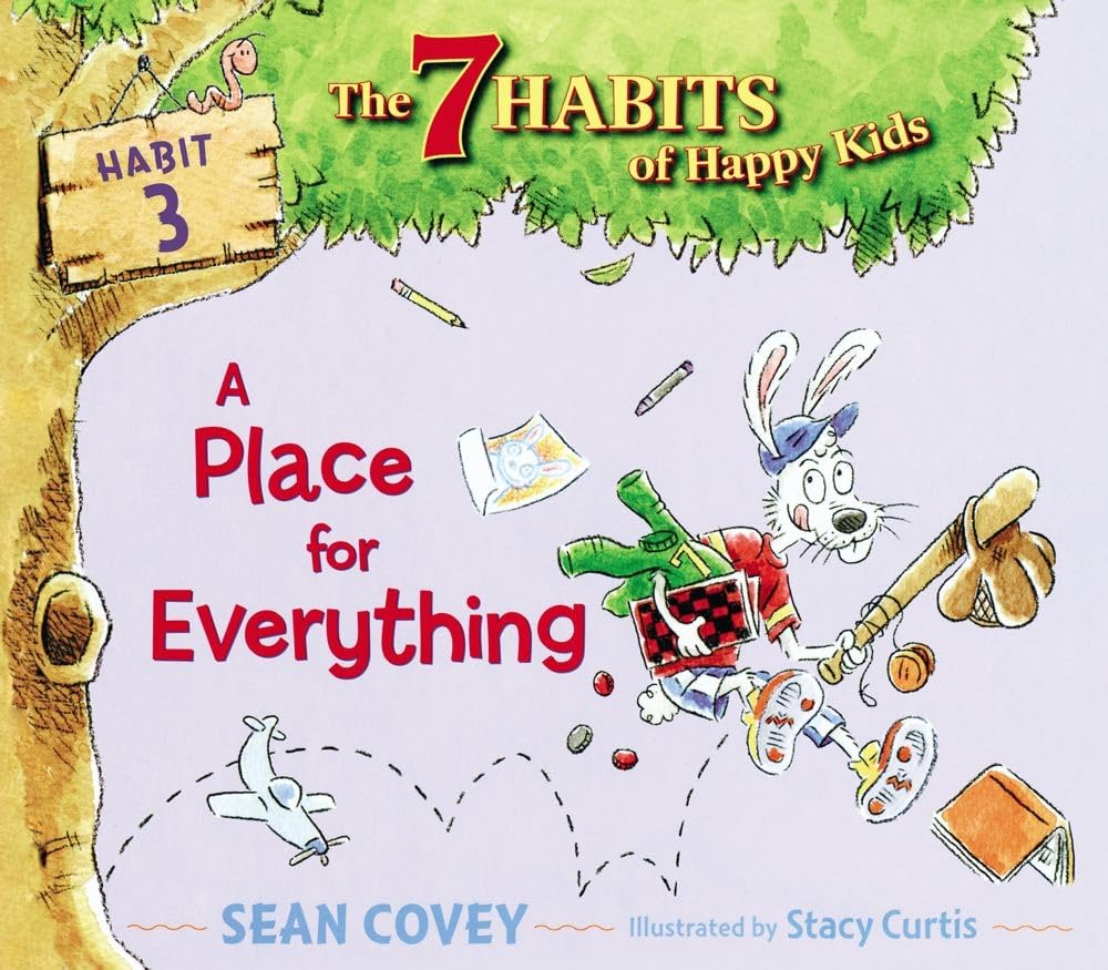 A Place for Everything: Habit 3 (3) (The 7 Habits of Happy Kids)
