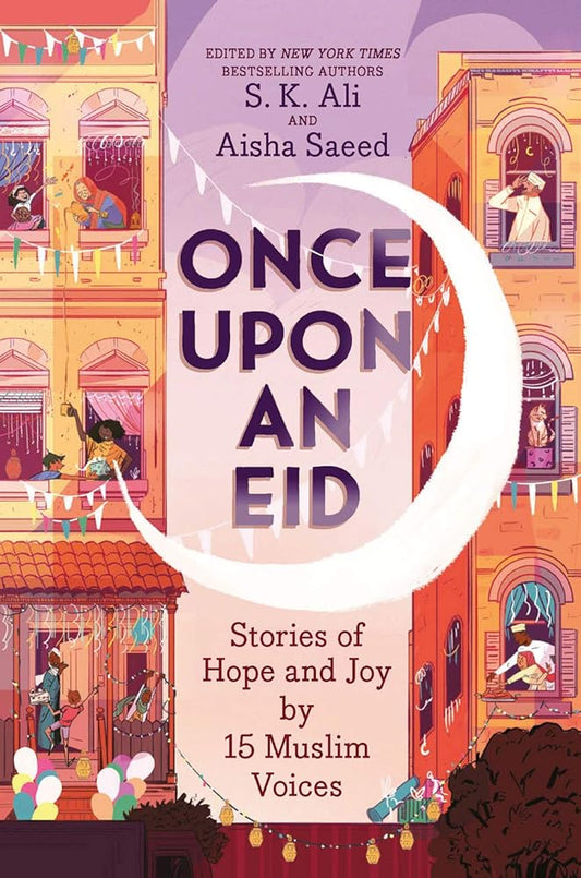 Once Upon an Eid: Stories of Hope and Joy by 15 Muslim Voices