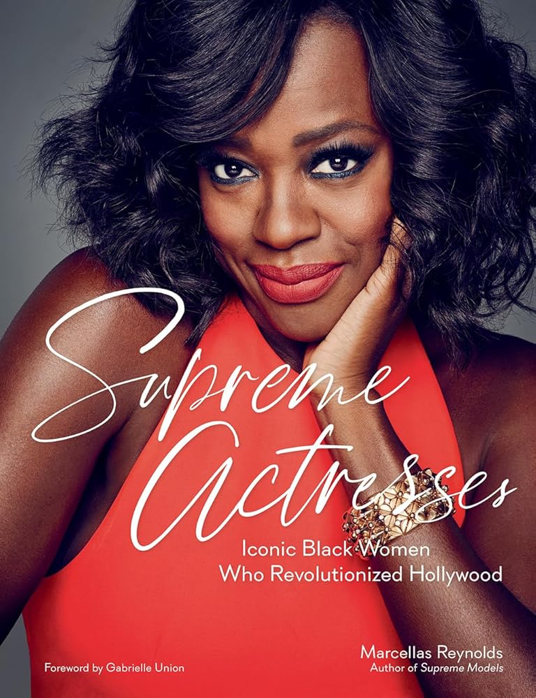 Supreme Actresses: Iconic Black Women Who Revolutionized Hollywood
