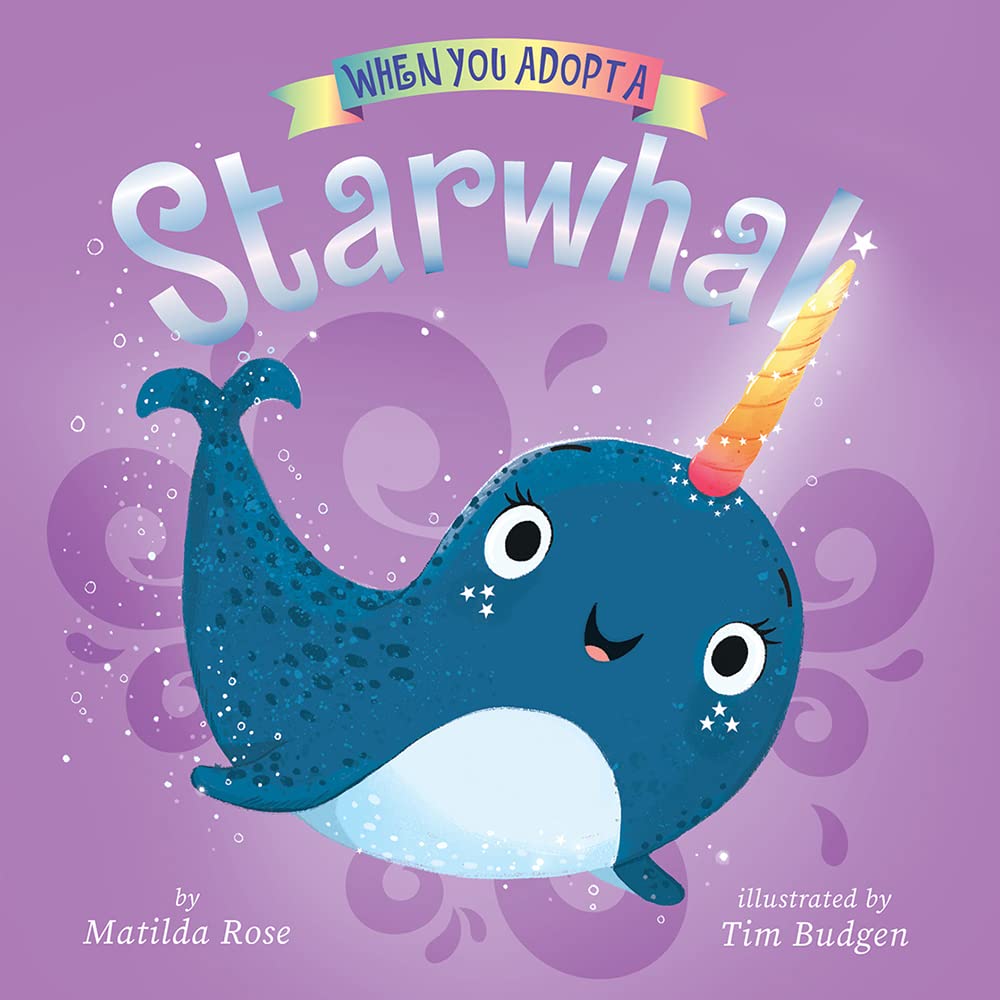 When You Adopt a Starwhal: A Board Book