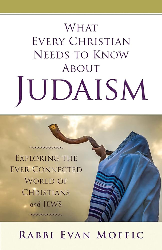 What Every Christian Needs to Know About Judaism