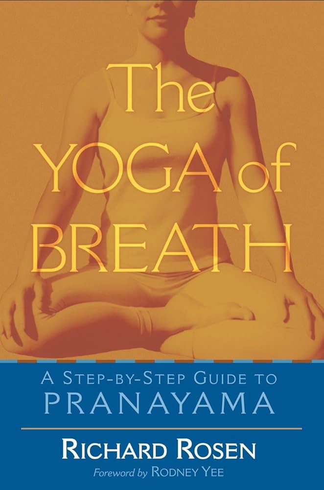 The Yoga of Breath: A Step-by-Step Guide to Pranayama