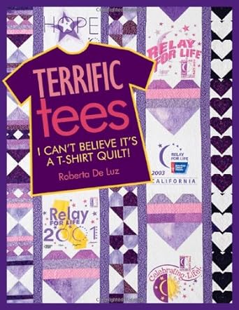 Terrific Tees: I Can't Believe It's a T-Shirt Quilt!