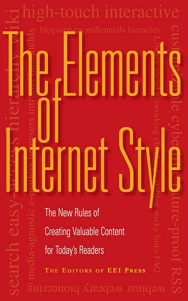 The Elements of Internet Style: The New Rules of Creating Valuable Content for Today's Readers