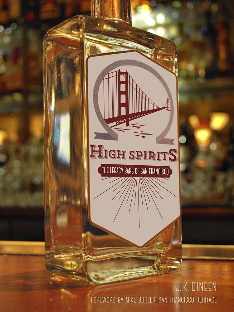 High Spirits: The Legacy Bars of San Francisco