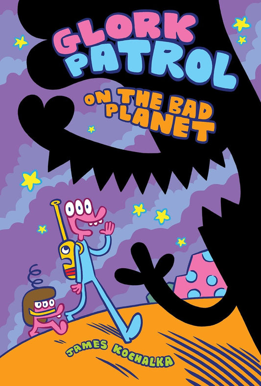 Glork Patrol (Book 1): Glork Patrol on the Bad Planet