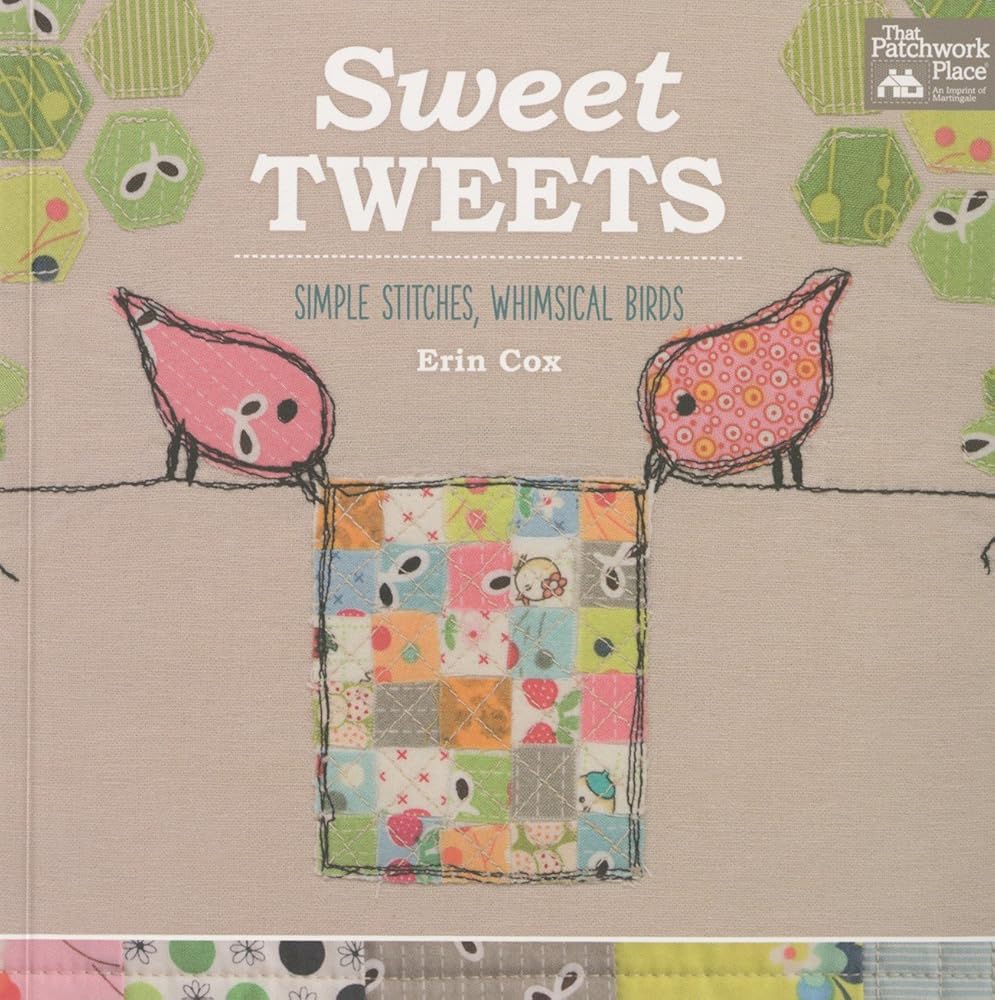 Sweet Tweets: Simple Stitches, Whimsical Birds