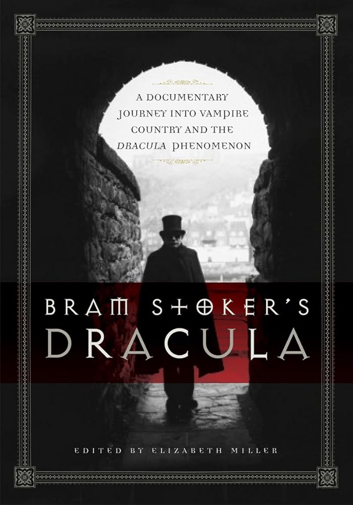 Bram Stoker's Dracula: A Documentary Journey into Vampire Country and the Dracula Phenomenon