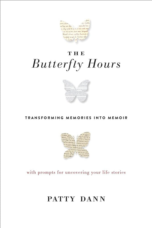 The Butterfly Hours: Transforming Memories into Memoir