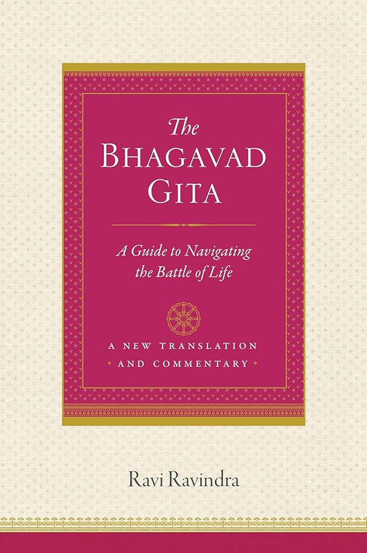 The Bhagavad Gita: A Guide to Navigating the Battle of Life