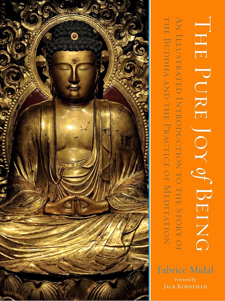 The Pure Joy of Being: An Illustrated Introduction to the Story of the Buddha and the Practice of Meditation