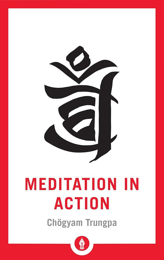 Meditation in Action (Shambhala Pocket Library)