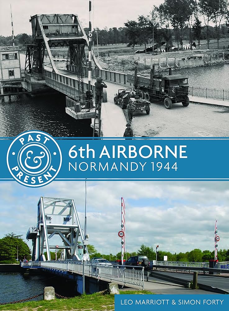 6th Airborne: Normandy 1944 (Past & Present)