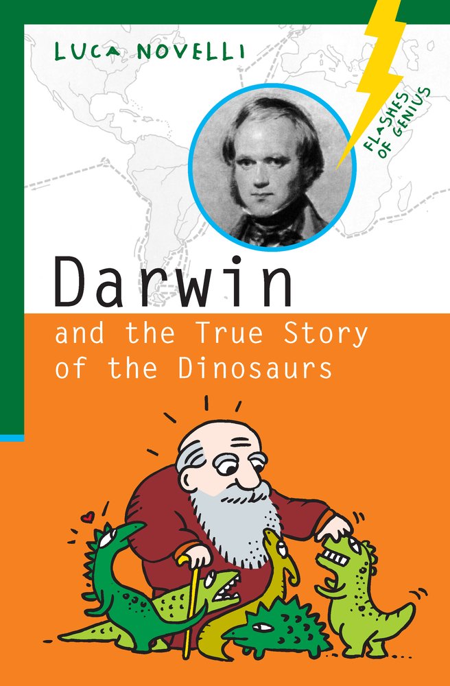 Darwin and the True Story of the Dinosaurs (Flashes of Genius)