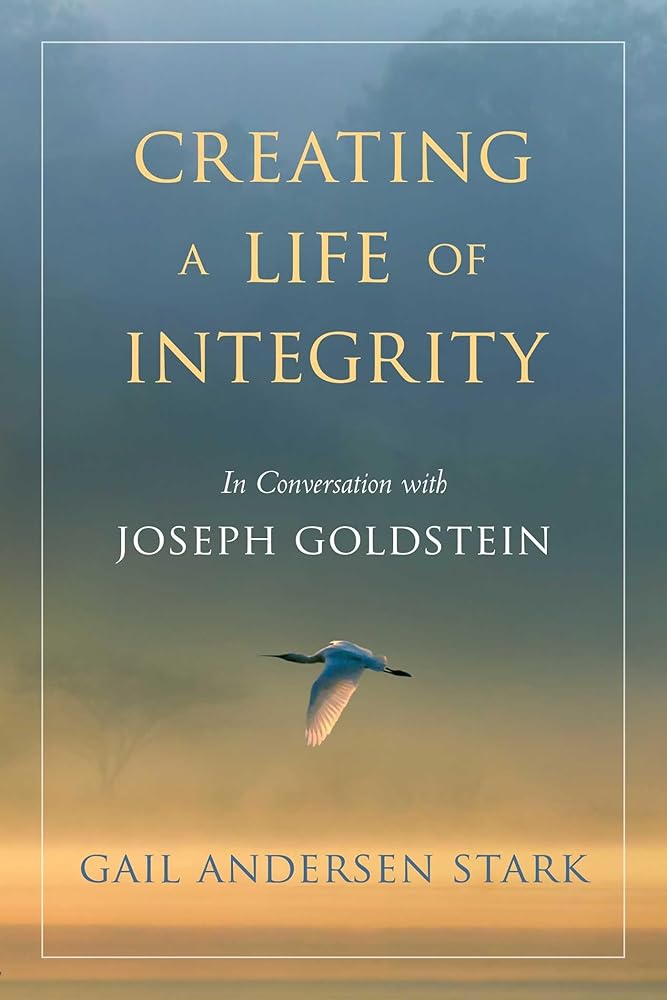 Creating a Life of Integrity: In Conversation with Joseph Goldstein