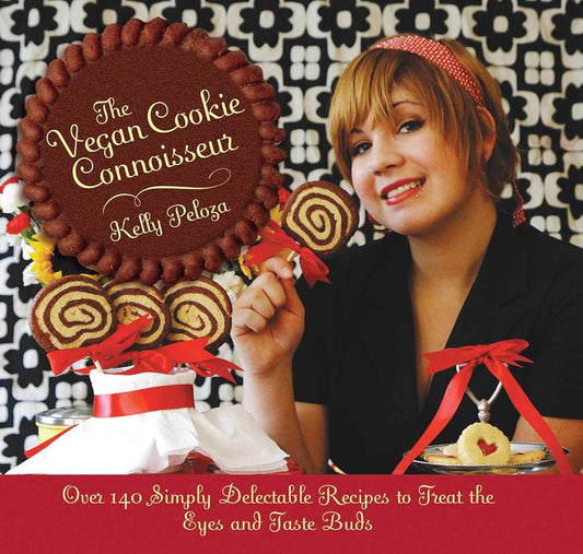 The Vegan Cookie Connoisseur: Over 140 Simply Delicious Recipes That Treat the Eyes and Taste Buds
