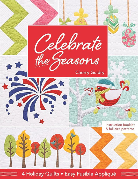 Celebrate the Seasons: 4 Holiday Quilts - Easy Fusible Appliqué