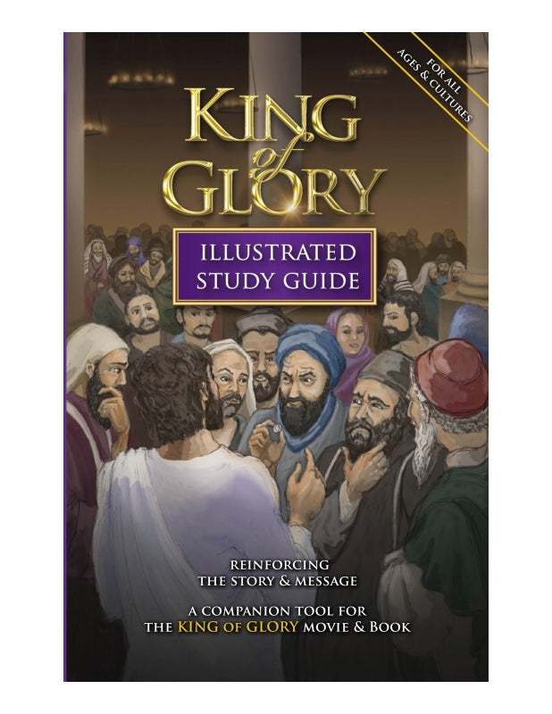King of Glory Illustrated Study Guide: A Companion Tool for the King of Glory Movie & Book Book