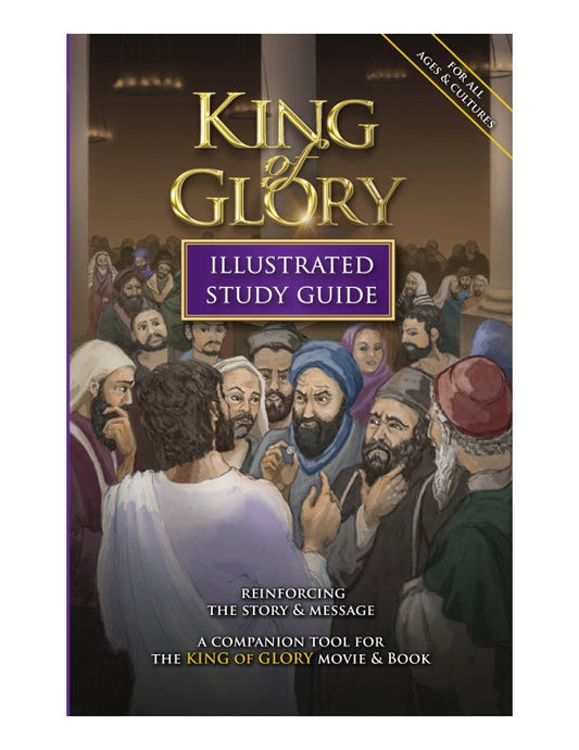 King of Glory Illustrated Study Guide: A Companion Tool for the King of Glory Movie & Book Book