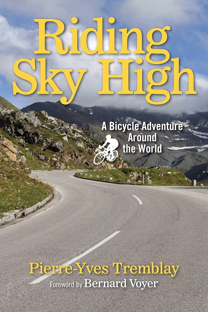 Riding Sky High: A Bicycle Adventure Around the World