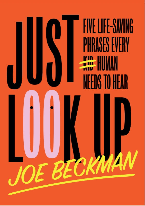 Just Look Up: Five Life-Saving Phrases Every Human Needs to Hear Book