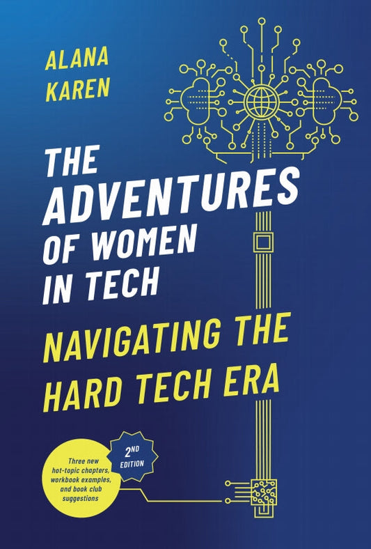 The Adventures of Women in Tech (Second Edition): Navigating the Hard Tech Era By Alana Karen Book