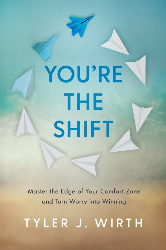 You're the Shift: Master the Edge of Your Comfort Zone and Turn Worry into Winning Book