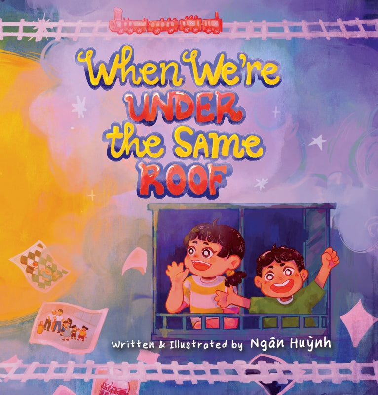 When We're Under the Same Roof: A Children's Book on Immigration (and Coming Home) Book