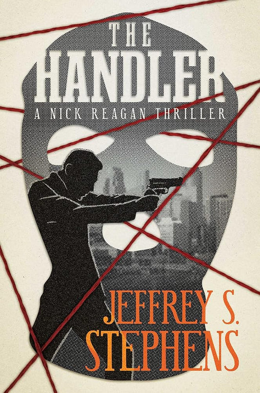 The Handler: A Nick Reagan Thriller