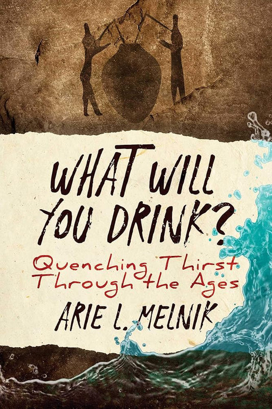 What Will You Drink?: Quenching Thirst Through the Ages