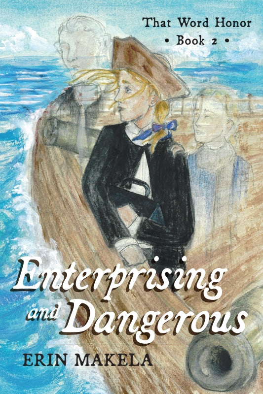 Enterprising and Dangerous: That Word Honor: Book II Book