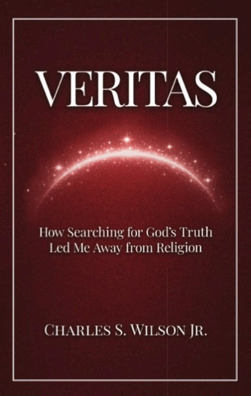 Veritas: How Searching for God's Truth Led Me Away from Religion Book