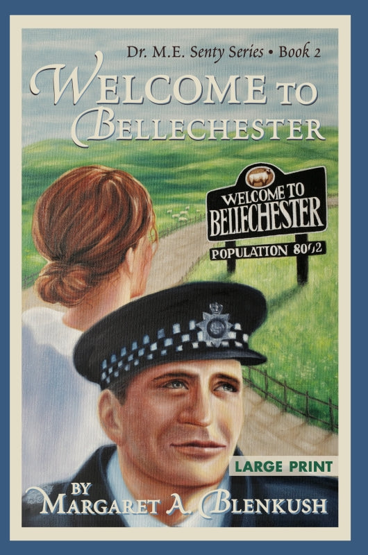Welcome to Bellechester: Book 2 Dr. M.E. Senty series - LARGE PRINT Book