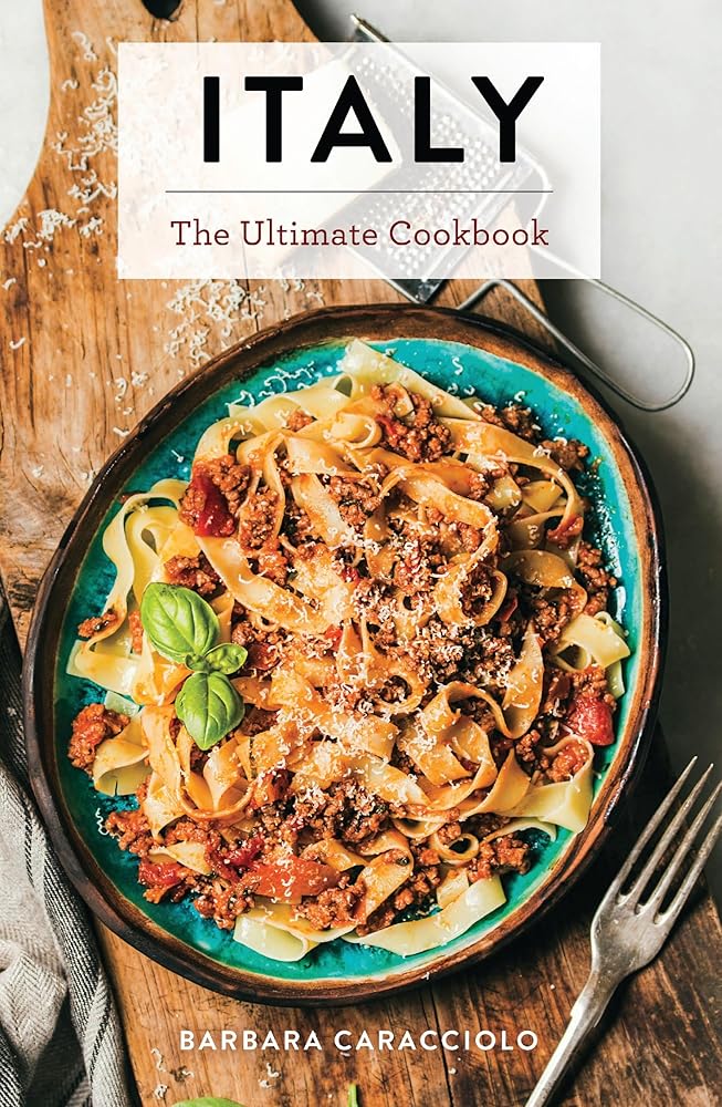Italy: The Ultimate Cookbook (Ultimate Cookbooks)