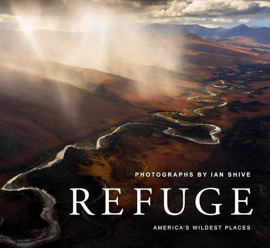 Refuge: America's Wildest Places (Explore the National Wildlife Refuge System, Including Kodiak, Palmyra Atoll, Rocky Mountains, and More, Photography Books, Coffee-Table Books, Wildlife Conservation)